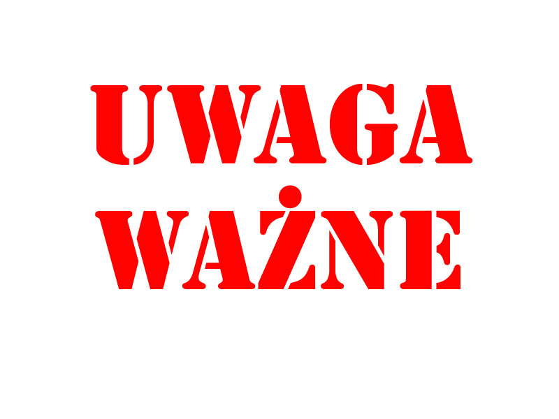 Znalezione obrazy dla zapytania WAŻNE INFORMACJE